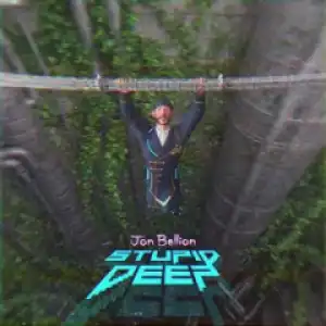 Jon Bellion - Stupid Deep